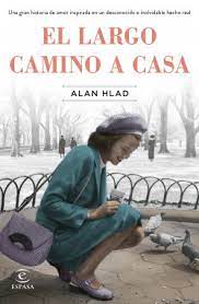 El largo camino a casa, Alan Hlad, editorial Planeta